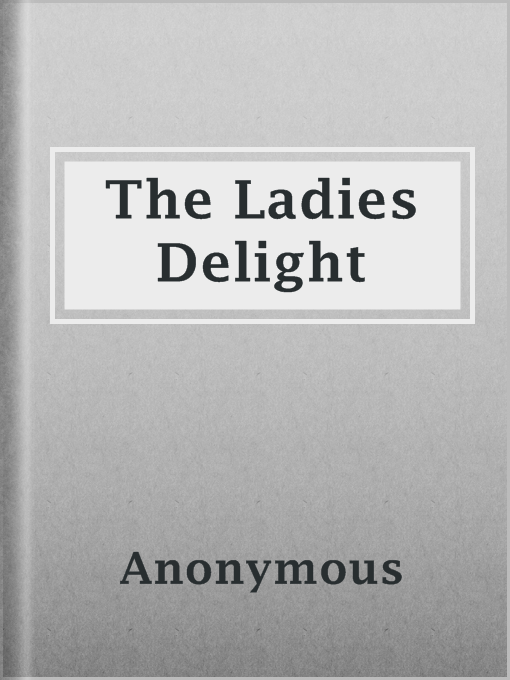Title details for The Ladies Delight by Anonymous - Available